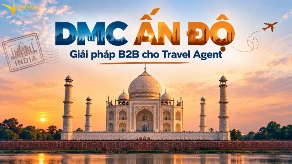 DMC Ấn Độ: Giải pháp B2B cho Travel Agent – Victoria Tour